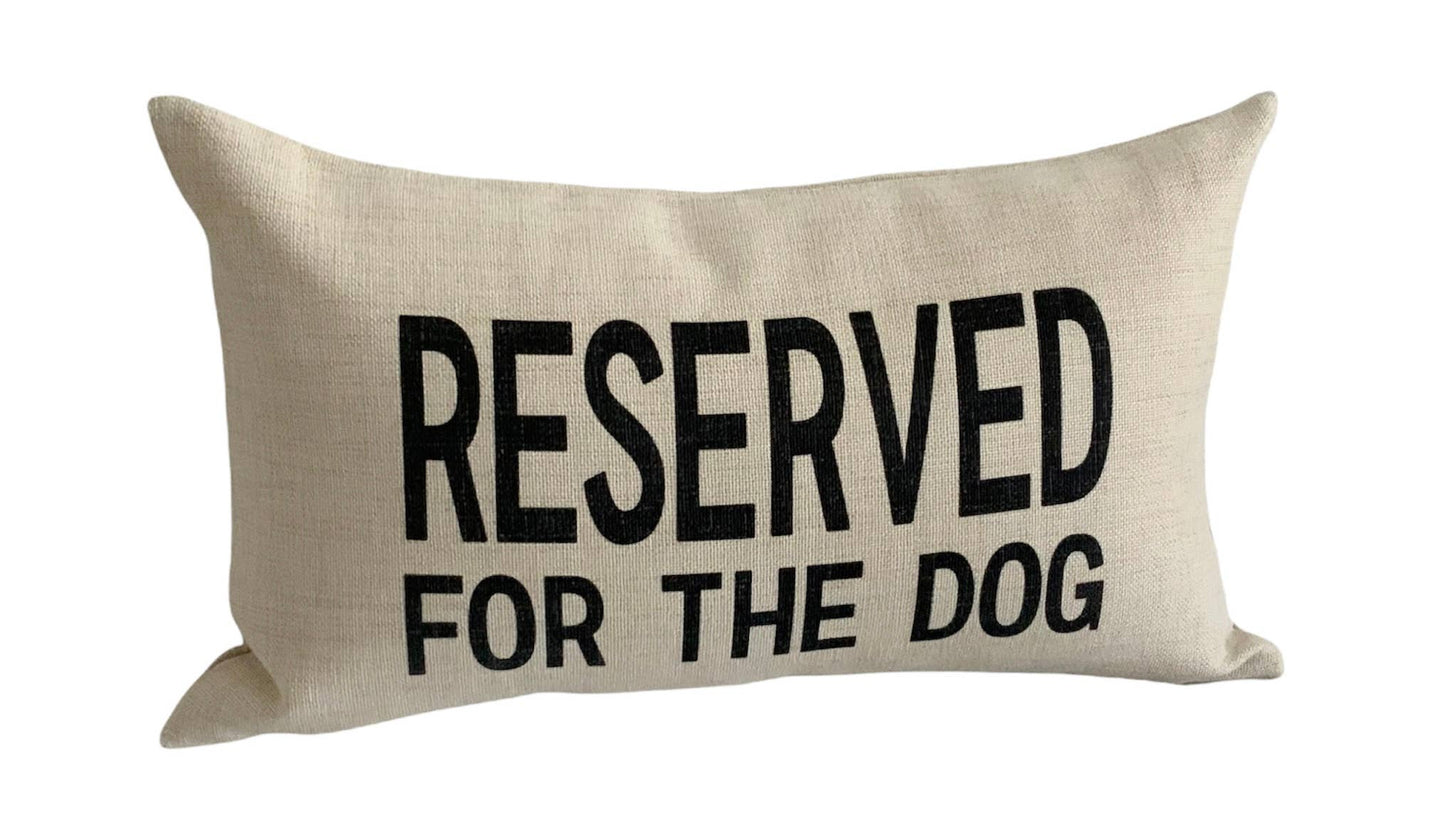 Reserved for the Dog Pillow